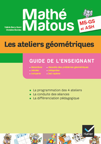 Mathé-Matous MS/GS/ASH éd. 2012 - Les ateliers géométriques, Guide pédagogique