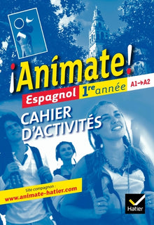 Animate Espagnol 1re année éd. 2011 - Cahier d'activités