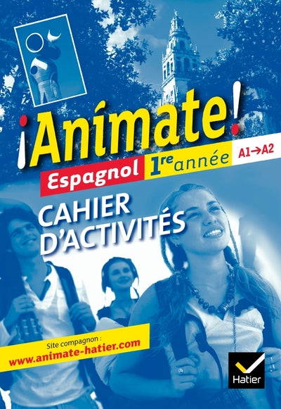 Animate Espagnol 1re année éd. 2011 - Cahier d'activités