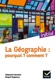 La géographie : Pourquoi ? Comment ?
