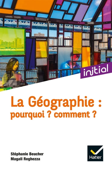 La géographie : Pourquoi ? Comment ?