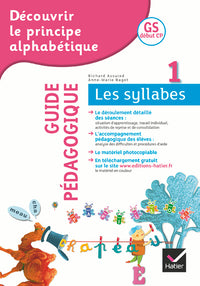 Découvrir le principe alphabétique GS/CP - Cahier 1 : Guide pédagogique du cahier 1 Les syllabes