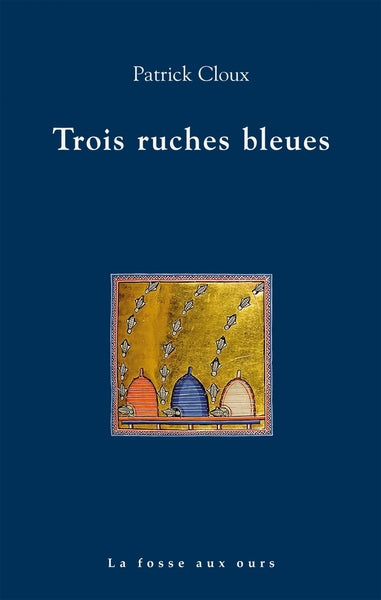 Trois ruches bleues