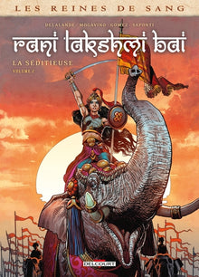 Les Reines de sang - Rani Lakshmi Bai, la séditieuse
