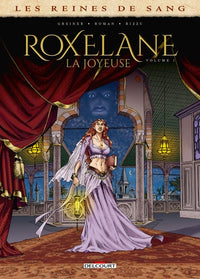 Les Reines de sang - Roxelane, La Joyeuse T01