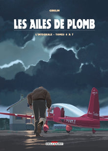 Les ailes de plomb - Intégrale T04 à T07