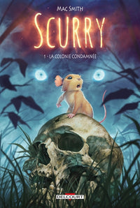 Scurry T01 - La Colonie condamnée