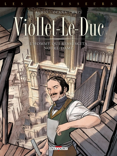 Viollet-le-Duc - L'homme qui ressuscita Notre-Dame