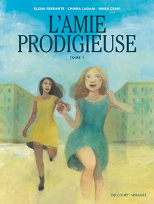 L'amie prodigieuse - d'après Elena Ferrante