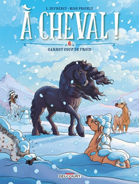 A cheval ! - Tome 06 Garrot coup de froid