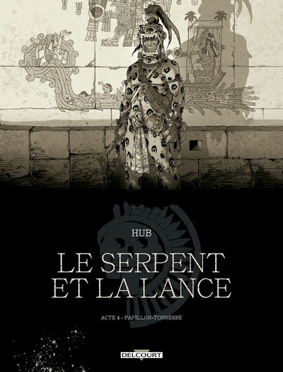 Le Serpent et la Lance T04 - Édition NB