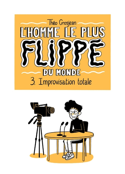 L'Homme le plus flippé du monde T03