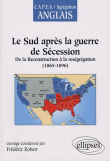 Le Sud après la guerre de Sécession : de la Reconstruction à la reségrégation (1865-1896)