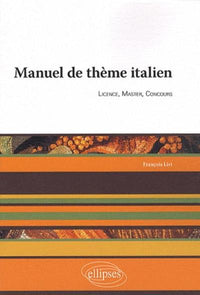 Manuel de thème italien. Licence, Master, Concours