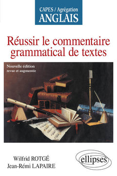 Réussir le commentaire grammatical de textes - Nouvelle édition