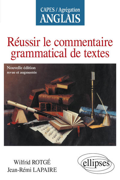Réussir le commentaire grammatical de textes - Nouvelle édition