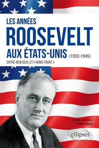Les Années Roosevelt aux États-Unis 1932-1945