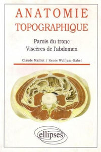 Anatomie topographique - Parois du tronc, viscères de l'abdomen