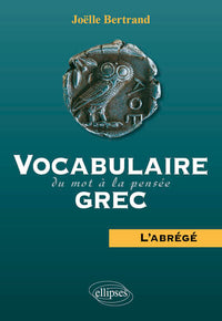 Vocabulaire grec – du mot à la pensée – L'abrégé