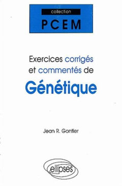 Exercices corrigés et commentés de Génétique