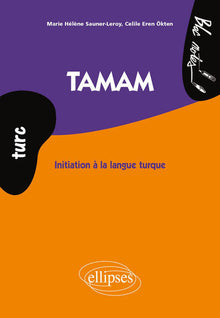 Tamam. Initiation à la langue turque (turc)