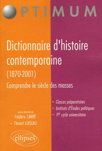 Dictionnaire d'histoire contemporaine (1870-2001)