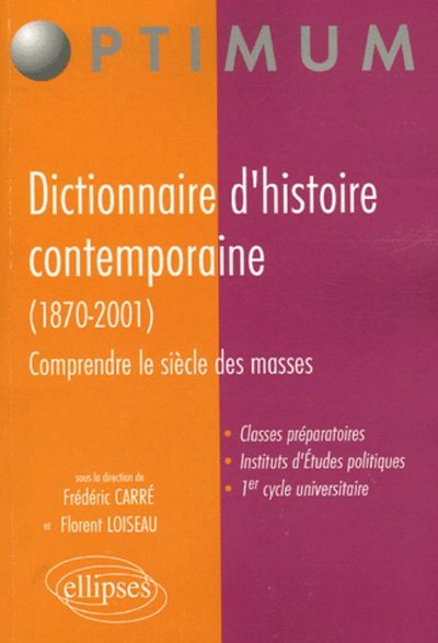 Dictionnaire d'histoire contemporaine (1870-2001)