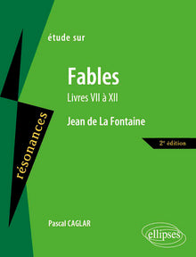 La Fontaine, Les Fables  (Livres VII à XII) - 2e édition