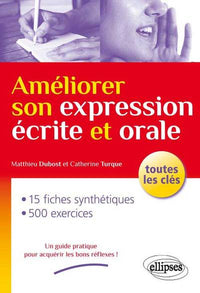 Améliorer son expression écrite et orale. Toutes les clés