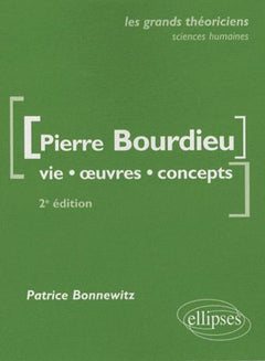 Bourdieu Pierre. Vie, oeuvres, concepts