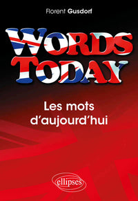 Words Today les Mots d'Aujourd'Hui