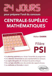 Mathématiques 24 jours pour préparer l'oral du concours Centrale-Supelec filière PSI