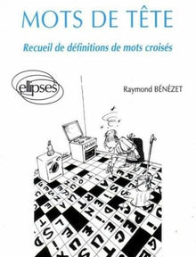 Mots de tête - Recueil de définitions de mots croisés