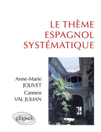Le thème espagnol systématique: 900 phrases de thème