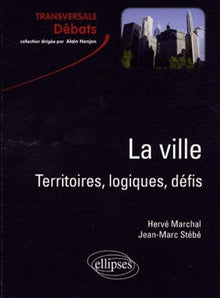 La ville. Territoires, logiques, défis