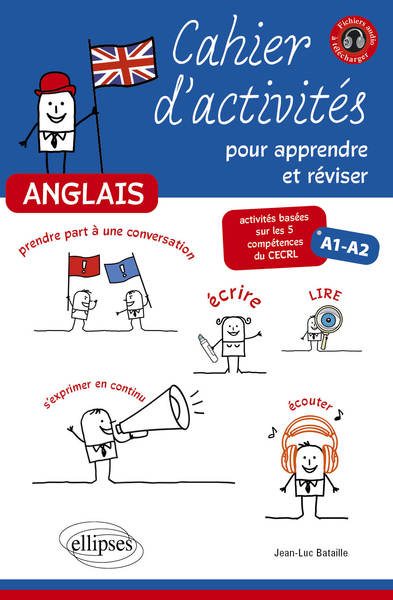 Anglais Cahier d'Activités pour Apprendre & Réviser l'Anglais Basées Sur les 5 Compétences du CERCL A1-A2
