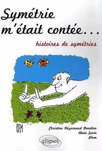 Symétrie m'était contée... histoires de symétries