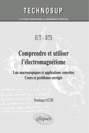 Comprendre et utiliser l'électromagnétisme
