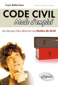 Code civil. Mode d'emploi