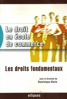 Le droit en école de commerce : Les droits fondamentaux