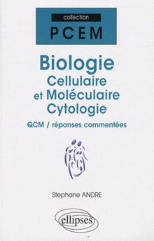 Biologie cellulaire et moléculaire, cytologie: QCM / réponses commentées
