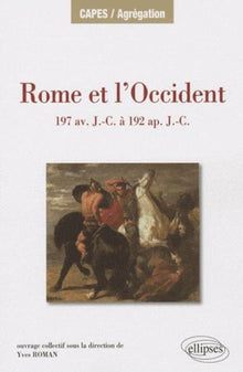 Rome et l'Occident de 197 av. J.-C. à 192 ap. J.-C.