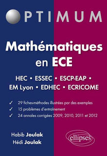 Mathématiques en ECE 2009 à 2012 24 Annales Corrigés Concours HEC ESSEC ESCP-EAP EM-Lyon EDHEC Ecricome
