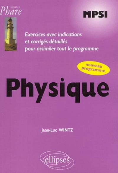 Physique MPSI : Exercices corrigés, nouveau programme