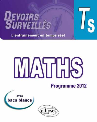 Maths Terminale S Programme 2012 Avec Bacs Blancs