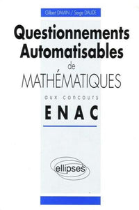 Questionnements automatisables de mathématiques aux concours ENAC pilotes (ETP), ingénieurs (ICNA)