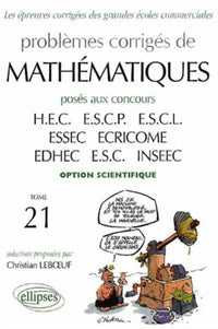 Problèmes corrigés de mathématiques posés aux concours des grandes écoles commerciales, option scientifique, tome 21