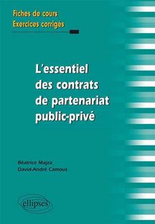L`essentiel des contrats de partenariat public-privé. Fiches de cours et exercices corrigés