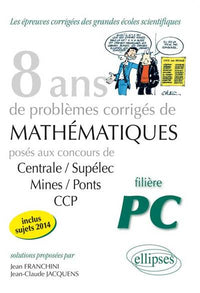8 ans de problèmes corrigés de mathématiques