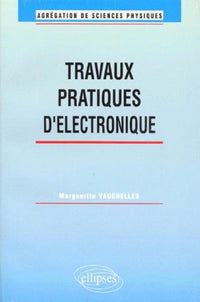Travaux pratiques d'électronique - agrégation de sciences physiques